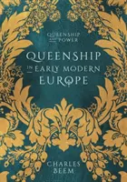 Königtum im Europa der Frühen Neuzeit - Queenship in Early Modern Europe