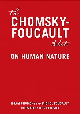 Die Chomsky-Foucault-Debatte: Über die menschliche Natur - The Chomsky-Foucault Debate: On Human Nature