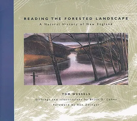 Die bewaldete Landschaft lesen: Eine Naturgeschichte von Neuengland - Reading the Forested Landscape: A Natural History of New England