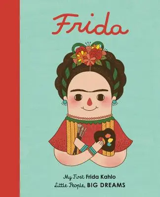 Frida Kahlo: Meine erste Frida Kahlo - Frida Kahlo: My First Frida Kahlo