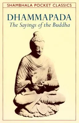 Dhammapada: Die Sprüche des Buddha - Dhammapada: The Sayings of the Buddha