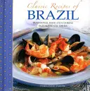 Klassische Rezepte aus Brasilien: Traditionelle Lebensmittel und Kochkunst in 25 authentischen Gerichten - Classic Recipes of Brazil: Traditional Food and Cooking in 25 Authentic Dishes