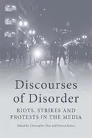 Diskurse der Unordnung: Unruhen, Streiks und Proteste in den Medien - Discourses of Disorder: Riots, Strikes and Protests in the Media