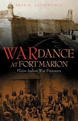 Kriegstanz in Fort Marion: Kriegsgefangene der Plains-Indianer - War Dance at Fort Marion: Plains Indian War Prisoners