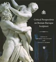 Kritische Perspektiven auf die römische Barockskulptur - Critical Perspectives on Roman Baroque Sculpture