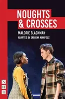 Noughts & Crosses: (Sabrina Mahfouz/Pilot Theater Version) - Noughts & Crosses: (Sabrina Mahfouz/Pilot Theatre Version)