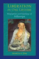 Befreiung in einem Leben: Biographien und Lehren von Milarepa - Liberation in One Lifetime: Biographies and Teachings of Milarepa