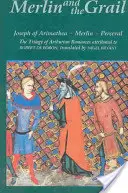 Merlin und der Gral: Joseph von Arimathäa, Merlin, Perceval: Die Trilogie der Artus-Romane, die Robert de Boron zugeschrieben werden - Merlin and the Grail: Joseph of Arimathea, Merlin, Perceval: The Trilogy of Arthurian Prose Romances Attributed to Robert de Boron