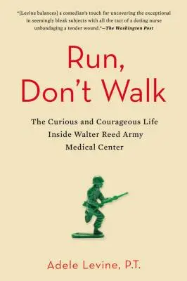Laufen, nicht gehen: Das kuriose und mutige Leben im Walter Reed Army Medical Center - Run, Don't Walk: The Curious and Courageous Life Inside Walter Reed Army Medical Center