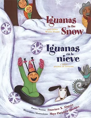 Leguane im Schnee und andere Wintergedichte/ Iguanas En La Nieve Y Otros Poemas de Invierno - Iguanas in the Snow and Other Winter Poems/ Iguanas En La Nieve Y Otros Poemas de Invierno