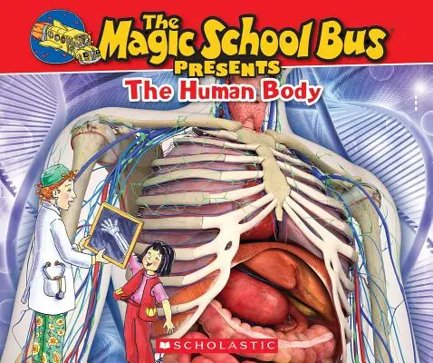 Der magische Schulbus stellt vor: Der menschliche Körper: Ein Sachbuch zur Original-Magic-School-Bus-Serie - The Magic School Bus Presents: The Human Body: A Nonfiction Companion to the Original Magic School Bus Series