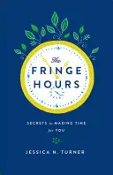 The Fringe Hours: Zeit für sich selbst schaffen - The Fringe Hours: Making Time for You