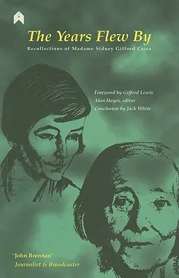 Die Jahre flogen vorbei: Erinnerungen von Madame Sidney Gifford Czira - The Years Flew by: Recollections of Madame Sidney Gifford Czira