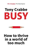 Busy - Wie man in einer Welt des Zuviels gedeiht - Busy - How to Thrive in A World of Too Much