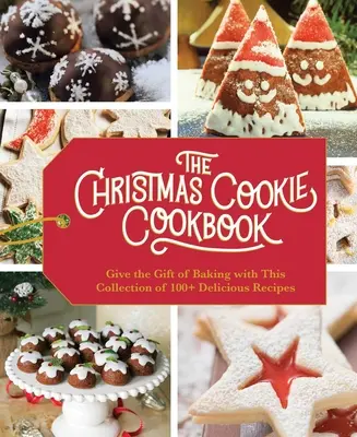 Das Weihnachtsplätzchen-Kochbuch: Über 100 Rezepte für die Weihnachtszeit (Weihnachtsbäckerei, Kochen mit der Familie, Plätzchenrezepte, einfaches Backen, Weihnachtsdessert) - The Christmas Cookie Cookbook: Over 100 Recipes to Celebrate the Season (Holiday Baking, Family Cooking, Cookie Recipes, Easy Baking, Christmas Desse