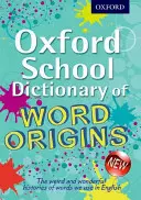 Oxford School Dictionary of Word Origins (Wörterbuch der Wortherkunft) - Oxford School Dictionary of Word Origins