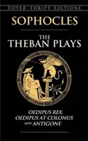 Die Thebanischen Dramen: Ödipus Rex, Ödipus in Kolonos und Antigone - The Theban Plays: Oedipus Rex, Oedipus at Colonus and Antigone