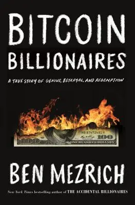 Bitcoin-Milliardäre: Eine wahre Geschichte von Genie, Verrat und Erlösung - Bitcoin Billionaires: A True Story of Genius, Betrayal, and Redemption