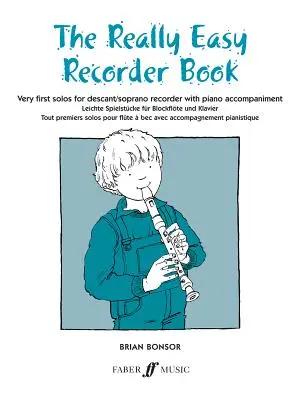 Das wirklich einfache Blockflötenbuch: Very First Solos for Recorder with Piano Accompaniment - The Really Easy Recorder Book: Very First Solos for Recorder with Piano Accompaniment