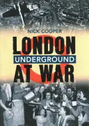 Londoner U-Bahn im Krieg - London Underground at War