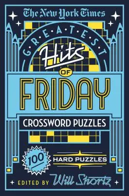 The New York Times Greatest Hits of Friday Crossword Puzzles: 100 schwere Rätsel - The New York Times Greatest Hits of Friday Crossword Puzzles: 100 Hard Puzzles