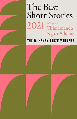 Die besten Kurzgeschichten 2021: Die Gewinner des O. Henry-Preises - The Best Short Stories 2021: The O. Henry Prize Winners