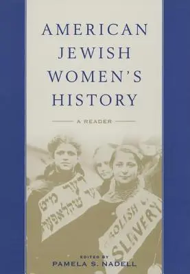 Amerikanisch-jüdische Frauengeschichte: Ein Lesebuch - American Jewish Women's History: A Reader