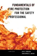 Grundlagen des Brandschutzes für Sicherheitsfachkräfte, Zweite Auflage - Fundamentals of Fire Protection for the Safety Professional, Second Edition