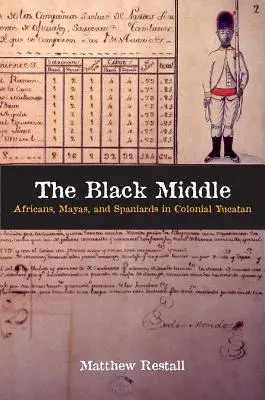 Die schwarze Mitte: Afrikaner, Mayas und Spanier im kolonialen Yucatan - The Black Middle: Africans, Mayas, and Spaniards in Colonial Yucatan