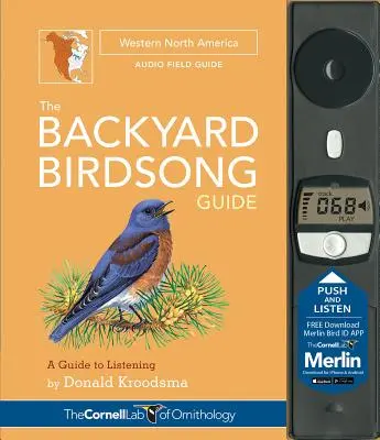 Der Vogelgesang-Führer für den westlichen Teil Nordamerikas: Ein Leitfaden zum Zuhören - The Backyard Birdsong Guide Western North America: A Guide to Listening