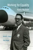 Arbeiten für die Gleichheit: Die Erzählung von Harry Hudson - Working for Equality: The Narrative of Harry Hudson