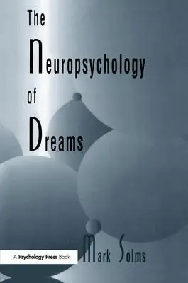 Die Neuropsychologie der Träume: Eine klinisch-anatomische Studie - The Neuropsychology of Dreams: A Clinico-anatomical Study