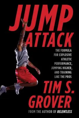 Sprungangriff: Die Formel für explosive sportliche Leistungen, höhere Sprünge und Training wie die Profis - Jump Attack: The Formula for Explosive Athletic Performance, Jumping Higher, and Training Like the Pros