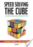 Speedsolving the Cube: Einfach zu befolgende, schrittweise Anleitungen für viele beliebte 3-D-Puzzles - Speedsolving the Cube: Easy-To-Follow, Step-By-Step Instructions for Many Popular 3-D Puzzles