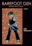 Barefoot Gen Band 7: Knochen in Staub - Barefoot Gen Volume 7: Bones Into Dust