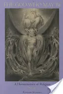 Der Gott, der sein darf: Eine Hermeneutik der Religion - The God Who May Be: A Hermeneutics of Religion