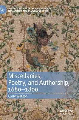 Miszellen, Poesie und Autorenschaft, 1680-1800 - Miscellanies, Poetry, and Authorship, 1680-1800
