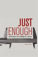 Gerade genug: Genügsamkeit als Forderung der Gerechtigkeit - Just Enough: Sufficiency as a Demand of Justice