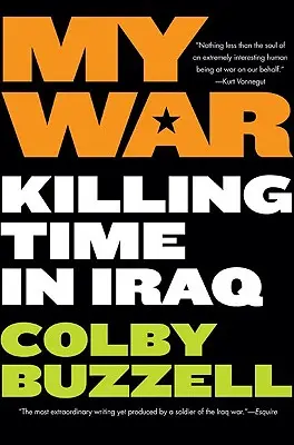 Mein Krieg: Zeit totschlagen im Irak - My War: Killing Time in Iraq