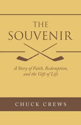 Das Souvenir: Eine Geschichte über Glaube, Erlösung und das Geschenk des Lebens - The Souvenir: A Story of Faith, Redemption, and the Gift of Life