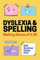 Legasthenie und Rechtschreibung: Den Sinn des Ganzen verstehen - Dyslexia and Spelling: Making Sense of It All