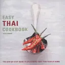 Einfaches Thai-Kochbuch: Die Schritt-für-Schritt-Anleitung für köstlich-einfaches Thai-Essen zu Hause - Easy Thai Cookbook: The Step-By-Step Guide to Deliciously Easy Thai Food at Home