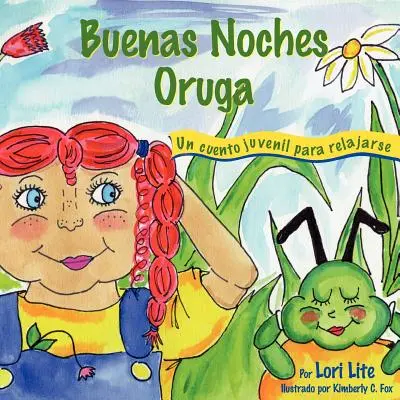 Buenas Noches Oruga: Ein Jugendbuch zum Entspannen - Buenas Noches Oruga: Un cuento juvenil para relajarse