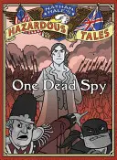 Nathan Hale's Gefährliche Geschichten: Ein toter Spion - Nathan Hale's Hazardous Tales: One Dead Spy