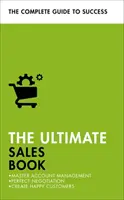 Das ultimative Verkaufsbuch: Kundenmanagement meistern, perfekt verhandeln, glückliche Kunden schaffen - The Ultimate Sales Book: Master Account Management, Perfect Negotiation, Create Happy Customers