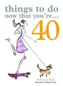 Was man mit 40 noch tun kann - Things to Do Now That You're 40