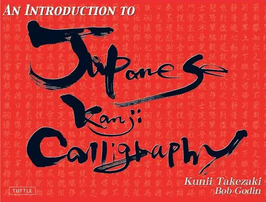 Eine Einführung in die japanische Kanji-Kalligrafie - An Introduction to Japanese Kanji Calligraphy