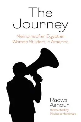 Die Reise: Memoiren einer ägyptischen Studentin in Amerika - The Journey: Memoirs of an Egyptian Woman Student in America