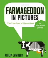 Farmageddon in Bildern: Die wahren Kosten des billigen Fleisches - in mundgerechten Stücken - Farmageddon in Pictures: The True Cost of Cheap Meat - In Bite-Sized Pieces