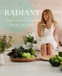 Radiant - Essen Sie Ihren Weg zu gesunder Haut - Radiant - Eat Your Way to Healthy Skin